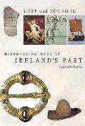 Lost and Found III: Rediscovering More of Ireland's Past