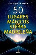 50 lugares mágicos de la sierra madrileña