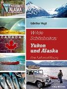 Wilde Schönheiten: Yukon und Alaska