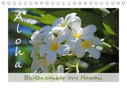 Aloha Blütenzauber aus Hawaii (Tischkalender 2019 DIN A5 quer)