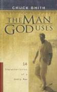 The Man God Uses: 14 Characteristics of a Godly Man