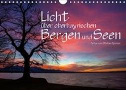 Licht über oberbayrischen Bergen und Seen (Wandkalender 2019 DIN A4 quer)