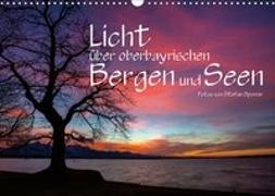 Licht über oberbayrischen Bergen und Seen (Wandkalender 2019 DIN A3 quer)