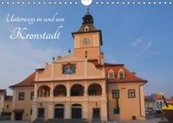 Unterwegs in und um Kronstadt (Wandkalender 2019 DIN A4 quer)