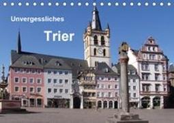 Unvergessliches Trier (Tischkalender 2019 DIN A5 quer)