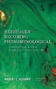 Heidegger Becoming Phenomenological