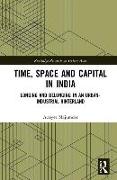 Time, Space and Capital in India