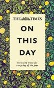 Times on This Day: Facts and Trivia for Every Day of the Year