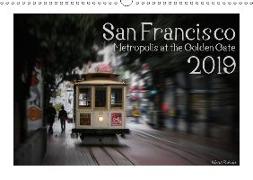 San Francisco Metropolis at the Golden Gate / UK-Version (Wall Calendar 2019 DIN A3 Landscape)