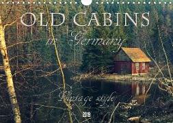 Old cabins in Germany - Vintage style (Wall Calendar 2019 DIN A4 Landscape)