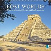 Ancient cultures of Central and South America - Lost Worlds (Wall Calendar 2019 300 × 300 mm Square)