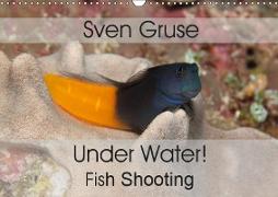 Sven Gruse Under Water! Fish Shooting (Wall Calendar 2019 DIN A3 Landscape)