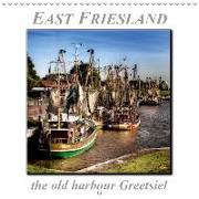East Friesland - the old harbour Greetsiel (Wall Calendar 2019 300 × 300 mm Square)