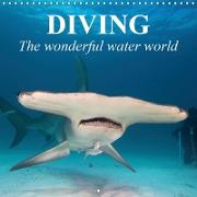 Diving - The wonderful water world (Wall Calendar 2019 300 × 300 mm Square)
