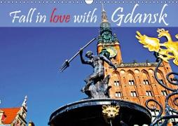 Fall in love with Gdansk (Wall Calendar 2019 DIN A3 Landscape)