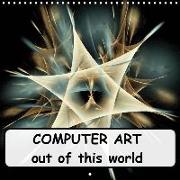 COMPUTER ART out of this world (Wall Calendar 2019 300 × 300 mm Square)