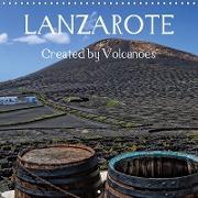 LANZAROTE Created by Volcanoes (Wall Calendar 2019 300 × 300 mm Square)