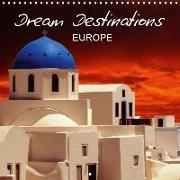 Dream Destinations Europe (Wall Calendar 2019 300 × 300 mm Square)