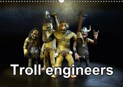 Troll engineers (Wall Calendar 2019 DIN A3 Landscape)