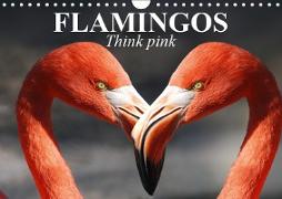 Flamingos Think pink (Wall Calendar 2019 DIN A4 Landscape)