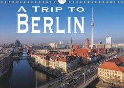 A Trip to Berlin (Wall Calendar 2019 DIN A4 Landscape)