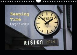 Keeping Time Large Clocks (Wall Calendar 2019 DIN A4 Landscape)
