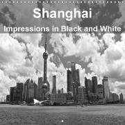 Shanghai Impressions in Black and White (Wall Calendar 2019 300 × 300 mm Square)
