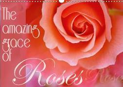 The amazing grace of Roses (Wall Calendar 2019 DIN A3 Landscape)
