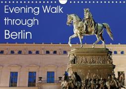 Evening Walk through Berlin (Wall Calendar 2019 DIN A4 Landscape)