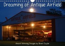 Dreaming of Antique Airfield (Wall Calendar 2019 DIN A4 Landscape)