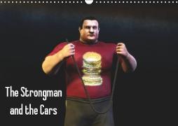 The Strongman and the Cars (Wall Calendar 2019 DIN A3 Landscape)