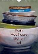 Karin Moorhouse kitchen art (Wall Calendar 2019 DIN A4 Portrait)