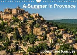 A Summer in Provence: Luberon and Vaucluse (Wall Calendar 2019 DIN A4 Landscape)