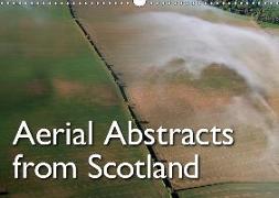 Aerial Abstracts from Scotland (Wall Calendar 2019 DIN A3 Landscape)