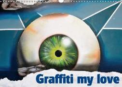 Graffiti my love (Wall Calendar 2019 DIN A3 Landscape)