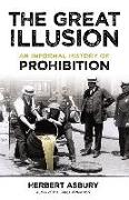 The Great Illusion: An Informal History of Prohibition