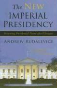 The New Imperial Presidency