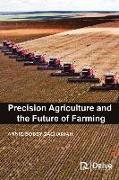 Precision Agriculture and the Future of Farming