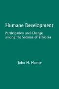 Humane Development: Participation and Change Among the Sadama of Ethiopia