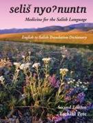 Selis Nyohnuntn/Medicine for the Salish Language: English to Salish Translation Dictionary