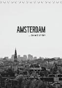 Amsterdam ... da will ich hin (Tischkalender 2019 DIN A5 hoch)
