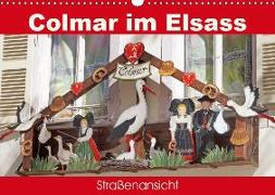 Colmar im Elsass - Straßenansicht (Wandkalender 2019 DIN A3 quer)