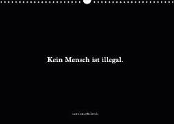 Kein Mensch ist illegal. (Wandkalender 2019 DIN A3 quer)