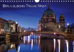 Berlin zwischen Tag und Nacht (Wandkalender 2019 DIN A4 quer)