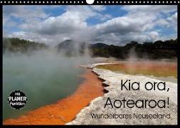 Kia ora, Aotearoa - Wunderbares Neuseeland (Wandkalender 2019 DIN A3 quer)