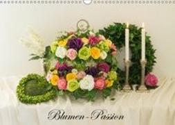 Blumen-Passion (Wandkalender 2019 DIN A3 quer)