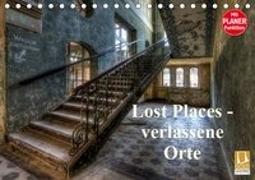 Lost Places - verlassene Orte (Tischkalender 2019 DIN A5 quer)