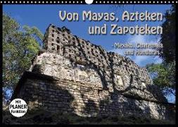 Von Mayas, Azteken und Zapoteken - Mexiko, Guatemala und Honduras (Wandkalender 2019 DIN A3 quer)