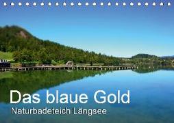 Das blaue Gold - Naturbadeteich LängseeAT-Version (Tischkalender 2019 DIN A5 quer)