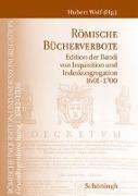 Römische Inquisition und Indexkongregation. Grundlagenforschung: 1542-1700 / Römische Bücherverbote